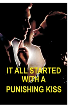 Paperback It All Started With A Punishing Kiss Book