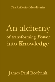 Paperback An alchemy of transforming Power into Knowledge Book