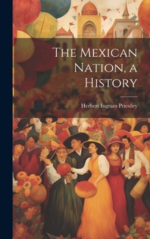 Hardcover The Mexican Nation, a History Book