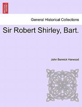 Paperback Sir Robert Shirley, Bart. Book