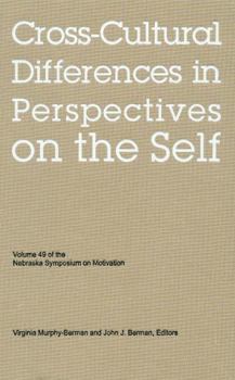 Hardcover Nebraska Symposium on Motivation, 2002, Volume 49: Cross-Cultural Differences in Perspectives on the Self Book