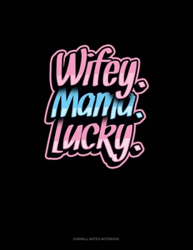 Paperback Wifey Mama Lucky: Cornell Notes Notebook Book