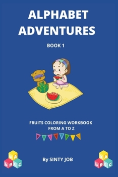 Paperback Alphabet Adventures: Fruits coloring workbook from A to Z Book