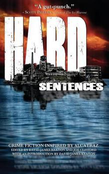 Paperback Hard Sentences: Crime Fiction Inspired by Alcatraz Book