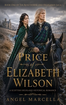 The Price of Elizabeth Wilson (The Rosethorne and Highlands Saga)