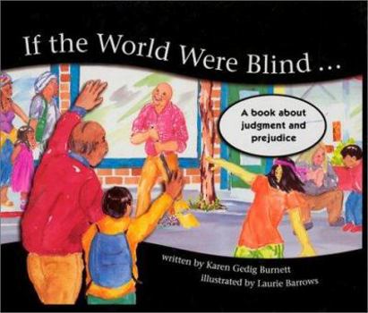 Hardcover If the World Were Blind...: A Book about Judgement and Prejudice Book