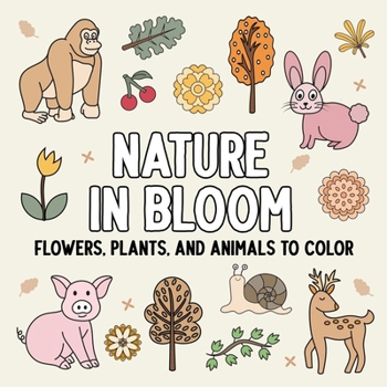 Paperback Nature in Bloom: Flowers, Plants, and Animals to Color Book