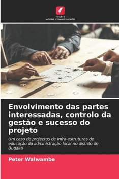 Paperback Envolvimento das partes interessadas, controlo da gestão e sucesso do projeto [Portuguese] Book