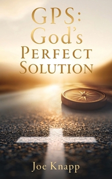 GPS: God's Perfect Solution