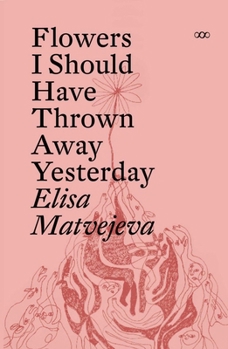 Paperback Flowers I Should Have Thrown Away Yesterday Book