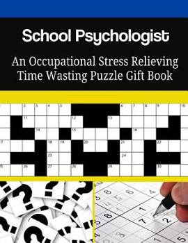 Paperback School Psychologist An Occupational Stress Relieving Time Wasting Puzzle Gift Book