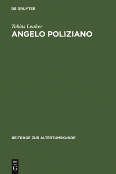Hardcover Angelo Poliziano: Dichter, Redner, Stratege. Eine Analyse Der Fabula Di Orpheo Und Ausgewählter Lateinischer Werke Des Florentiner Humanisten [German] Book