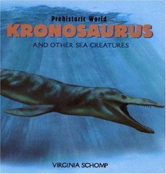 Library Binding Kronosaurus and Other Sea Creatures Book