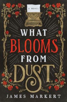 Paperback What Blooms from Dust Book