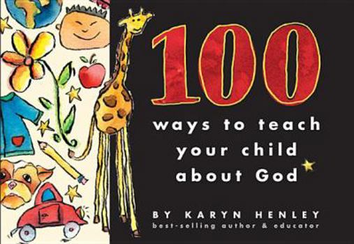 Paperback 100 Ways to Teach Your Child about God Book