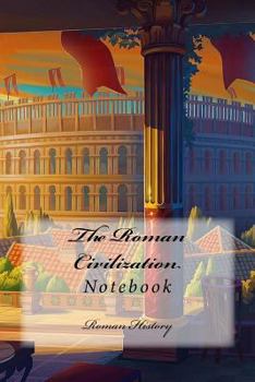 Paperback The Roman Civilization: Notebook Book