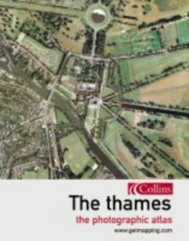 Hardcover The Thames: The Photographic Atlas Book