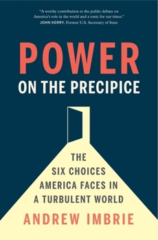Hardcover Power on the Precipice: The Six Choices America Faces in a Turbulent World Book