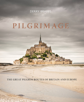 Hardcover Pilgrimage: The Great Pilgrim Routes of Britain and Europe Book