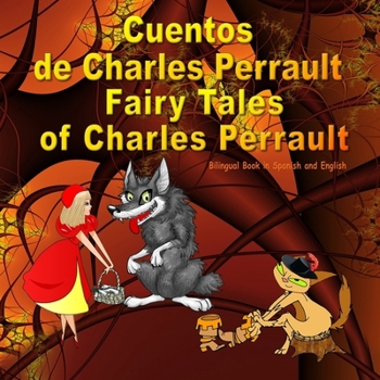 Paperback Cuentos de Charles Perrault. Fairy Tales of Charles Perrault. Bilingual Spanish - English Book: Bilingue: inglés - español libro para niños. Dual Lang [Spanish] Book