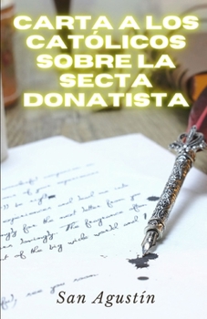 Paperback Carta a los católicos sobre la secta donatista [Spanish] Book