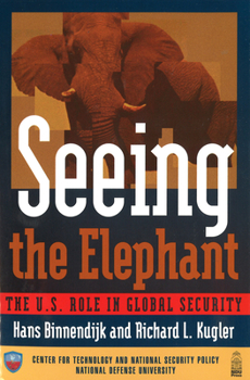 Hardcover Seeing the Elephant: The U.S. Role in Global Security Book