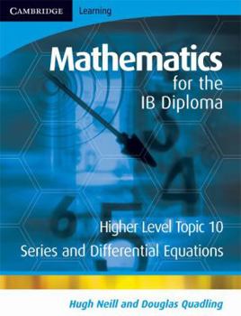 Paperback Mathematics for the IB Diploma Higher Level: Series and Differential Equations Book