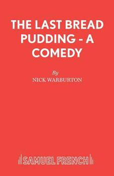 Paperback The Last Bread Pudding - A Comedy Book