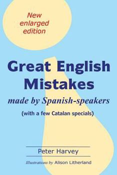 Paperback Great English Mistakes: made by Spanish-speakers with a few Catalan specials Book