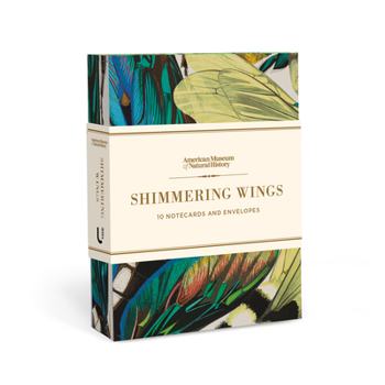 Shimmering Wings: 10 Notecards and Envelopes (Natural Histories Gift)