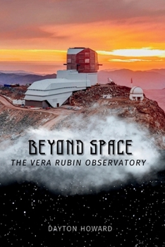 Paperback Beyond Space: The Vera Rubin Observatory Book