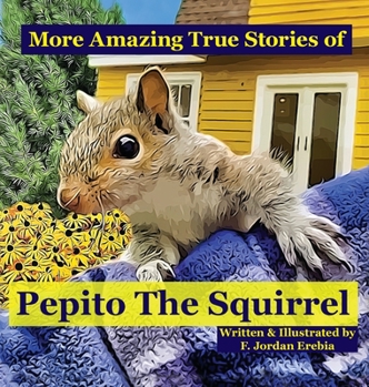 Hardcover More Amazing True Stories of Pepito The Squirrel Book