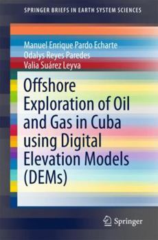 Paperback Offshore Exploration of Oil and Gas in Cuba Using Digital Elevation Models (Dems) Book