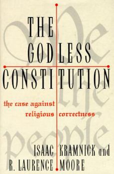 Hardcover The Godless Constitution: The Case Against Religious Correctness Book