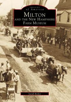 Milton and the New Hampshire Farm Museum - Book  of the Images of America: New Hampshire