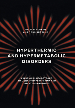 Paperback Hyperthermic and Hypermetabolic Disorders: Exertional Heat-Stroke, Malignant Hyperthermia and Related Syndromes Book