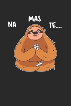 Namaste Notebook - Yoga Sloth Journal Planner Yoga Student: Yogi Spirit Organizer For Men Women Kids