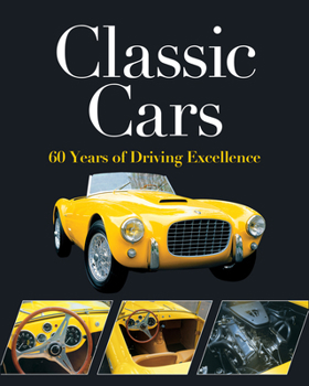 Hardcover Classic Cars: 60 Years of Driving Excellence Book