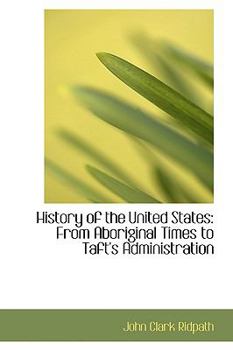 Paperback History of the United States: From Aboriginal Times to Taft's Administration Book