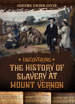 Paperback Uncovering the History of Slavery at Mount Vernon Book