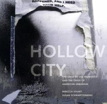 Hardcover Hollow City: The Siege of San Francisco and the Crisis of American Urbanism Book