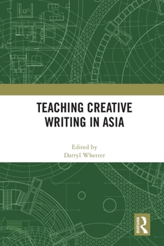 Paperback Teaching Creative Writing in Asia Book
