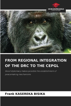 Paperback From Regional Integration of the Drc to the Cepgl Book