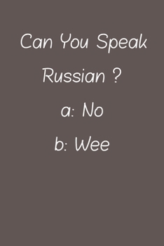 Can You Speak Russian: Lined Notebook / Journal Gift, 120 Pages, 6*9, Soft Cover, Matte Finish