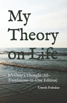 Paperback My Theory on Life: It’s Only a Thought (All-Translations-in-One Edition) Book