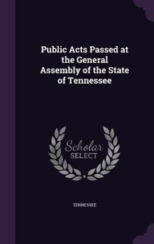 Hardcover Public Acts Passed at the General Assembly of the State of Tennessee Book