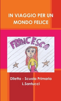 Paperback In Viaggio Per Un Mondo Felice [Italian] Book