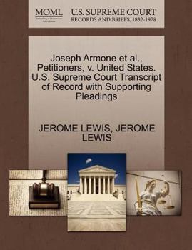 Paperback Joseph Armone et al., Petitioners, V. United States. U.S. Supreme Court Transcript of Record with Supporting Pleadings Book