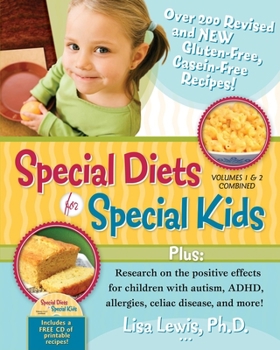 Paperback Special Diets for Special Kids, Volumes 1 and 2 Combined: Over 200 Revised and New Gluten-Free Casein-Free Recipes, Plus Research on the Positive Effe Book