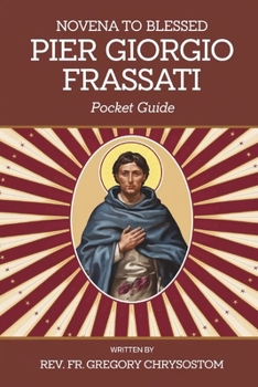 Novena to Blessed Pier Giorgio Frassati: POCKET GUIDE